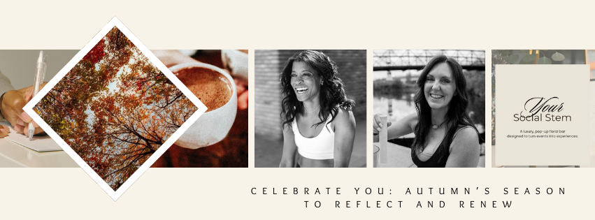 Celebrate YOU: Autumn’s Season to Reflect and Renew